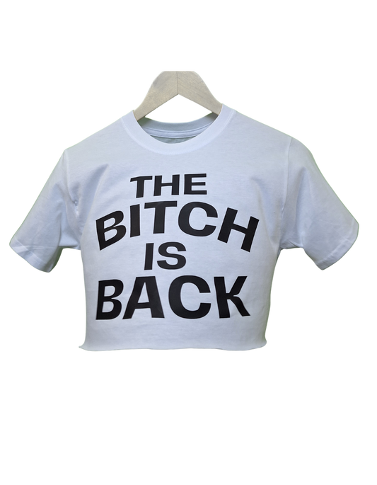 The Bitch is Back Crop Customised T-shirt - Graphic T-shirt | Customised Tees