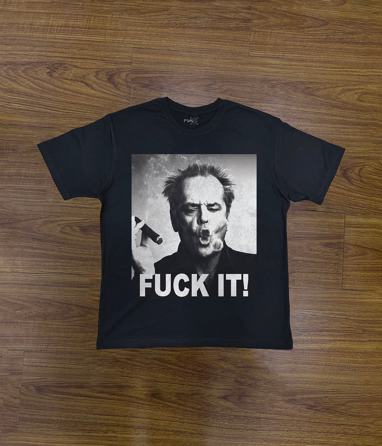 Fuck It | Screen Print Graphic T-Shirt - MAXGRG